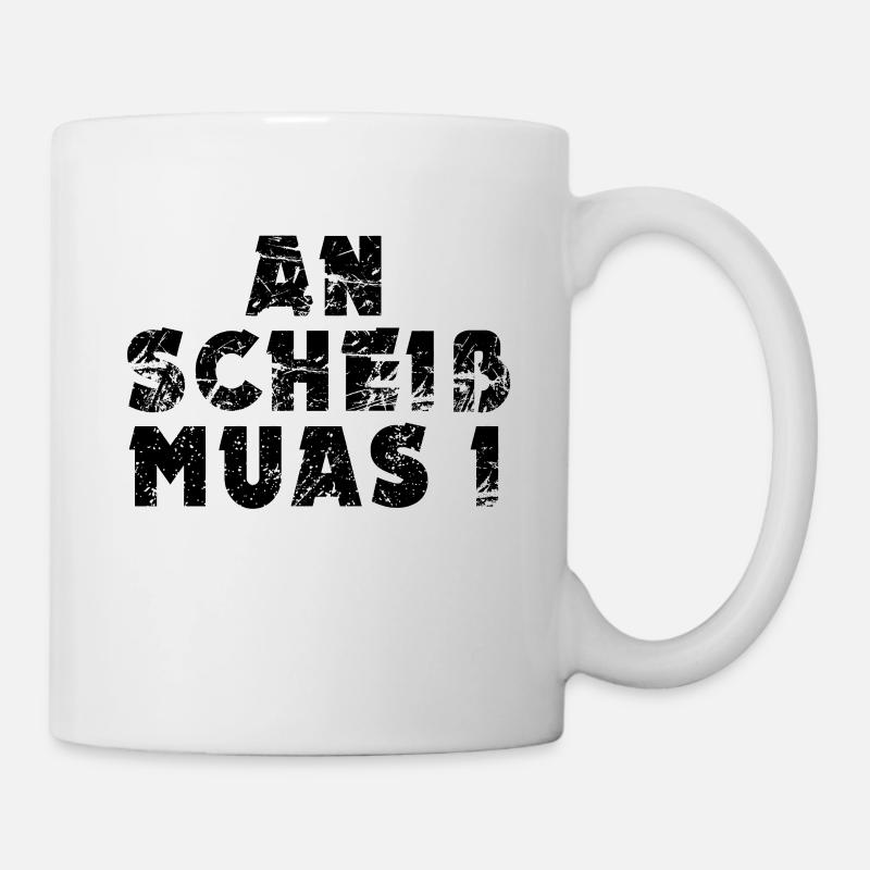 An scheiß muas i bayrisch - Tasse - Weiß
