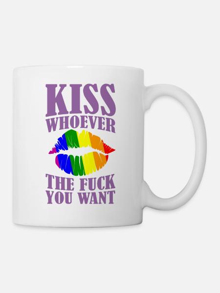 KISS WHOEVER THE F YOU WANT LGBT Pride Gay Pride - Tasse - Weiß
