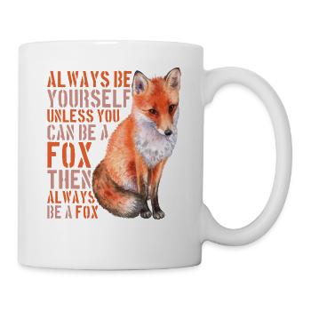 - Always Be Yourself Unless You Can Be A Fox - Mug - white - Right