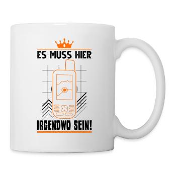 Es muss hier irgendwo sein Geocacher Geocache - Tasse - Weiß - Rechts