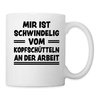 Kopfschütteln Arbeit Lustiger Spruch Geschenk - Tasse - Weiß - Rechts