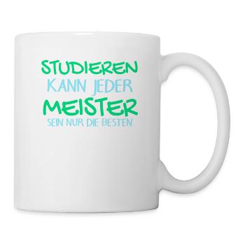 Studieren Kann Jeder - Meister Meisterprüfung - Tasse - Weiß - Rechts
