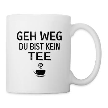 Du bist kein tee - Tasse - Weiß - Rechts