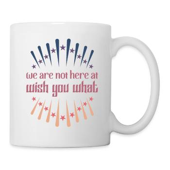 We are not here at wish you what Denglisch Retro - Tasse - Weiß - Rechts