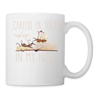 Careful Or You'll End Up In My Novel Writer Author - Mug - white - Right