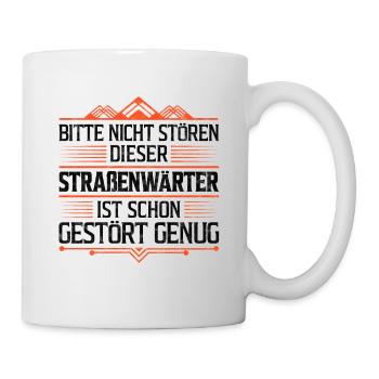 Straßenwärter nicht stören Straßenwart Humor - Tasse - Weiß - Rechts