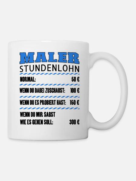 Maler und Lackierer - Maler Stundenlohn - Tasse - Weiß