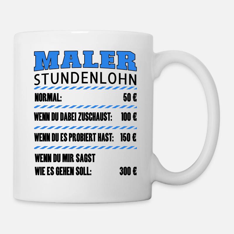 Maler und Lackierer - Maler Stundenlohn - Tasse - Weiß