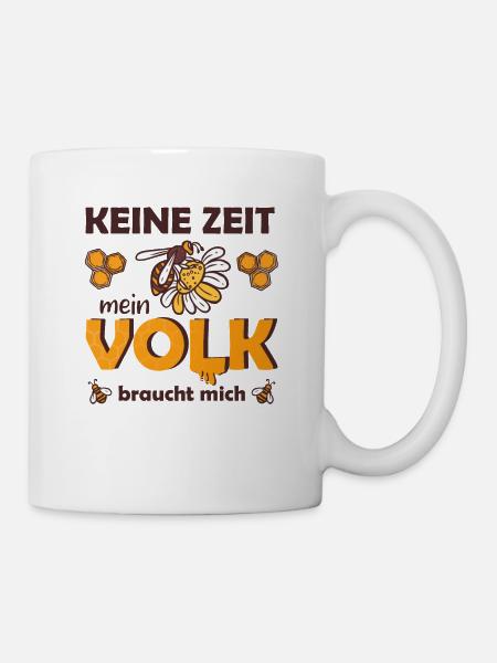 Keine Zeit mein Volk braucht mich Imker Biene - Tasse - Weiß