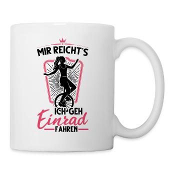 Mir reicht's Ich geh Einrad fahren Einradfahrerin - Tasse - Weiß - Rechts
