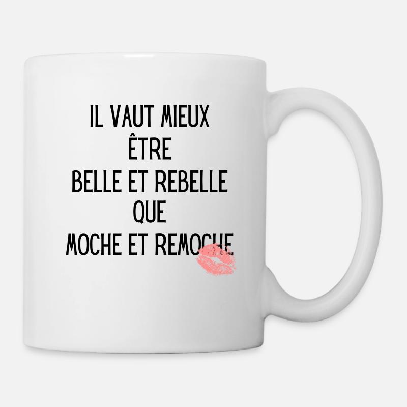 Belle et rebelle plutôt que moche et remoche - Mug blanc - blanc