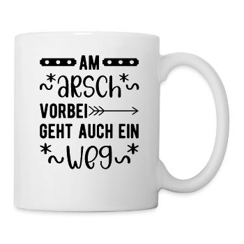 Am Arsch vorbei geht auch ein Weg - Tasse - Weiß - Rechts