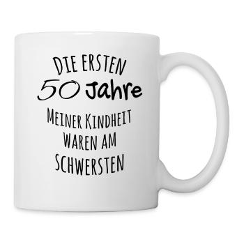 DIE ERSTEN 50 JAHREN MEINER KINDHEIT - Tasse - Weiß - Rechts