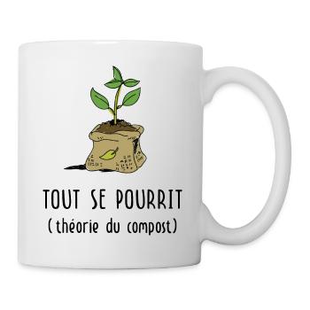 Jardinage : Tout se pourrit (théorie du compost) - Mug blanc - blanc - Droite