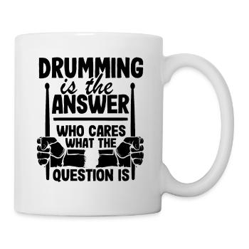 Drumming Is The Answer Drummer Gift Drums Funny - Mug - white - Right