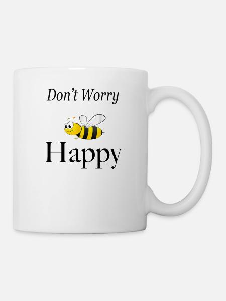 Don't worry bee happy funny bumble bee - Tasse - Weiß