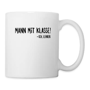 Mann mit Klasse Lehrer Spruch Klassenlehrer - Tasse - Weiß - Rechts