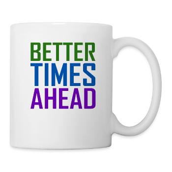Better Times Ahead Rainbow Colorful Statement - Tasse - Weiß - Rechts