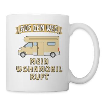 AUS DEM WEG MEIN WOHNMOBIL RUFT - Tasse - Weiß - Rechts