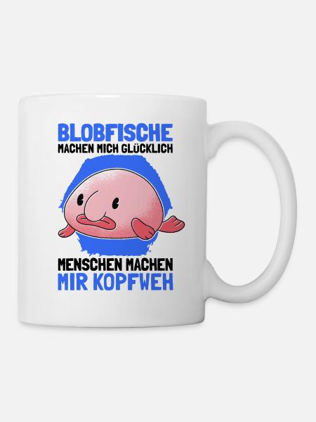Blobfische machen mich glücklich hässlicher Fisch - Tasse - Weiß