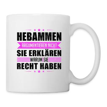 Hebammen argumentieren nicht Geburtshelferin - Tasse - Weiß - Rechts