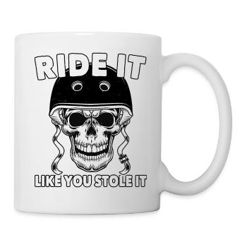 Ride Like You Stole It - Funny Biker - Cycling - - Tasse - Weiß - Rechts