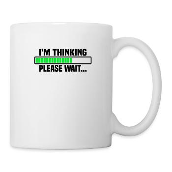 I m thinking, please wait - Tasse - Weiß - Rechts