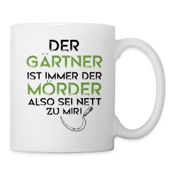 Gärtner Mörder Natur Landschaftgärtner Geschenk - Tasse - Weiß - Rechts
