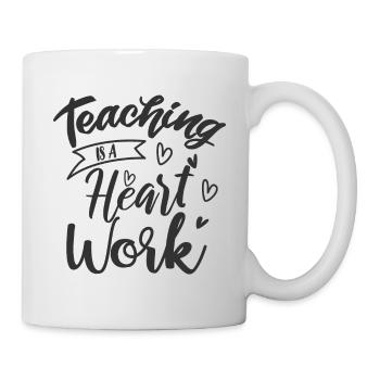 TEACHING IS A HEART WORK Teacher Quote Teacher - Mug - white - Right