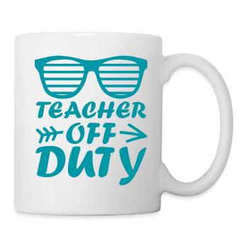 TEACHER OFF DUTY Teacher Saying Farewell Teacher - Mug - white - Right