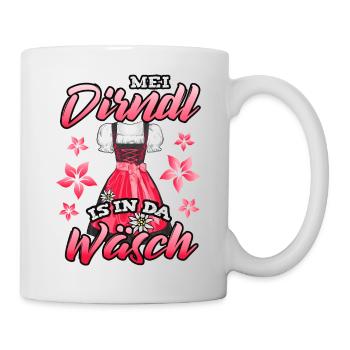 Mei Dirndl is in da Wäsch - Tasse - Weiß - Rechts