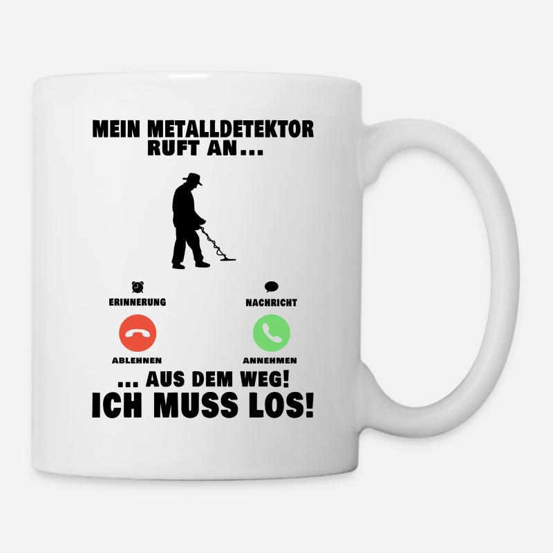 Mein Metalldetektor ruft an Sondengänger Geschenk - Tasse - Weiß