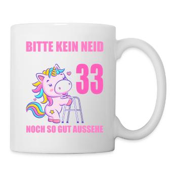 Bitte kein Neid 33 Jahre Einhorn 33. Geburtstag - Tasse - Weiß - Rechts