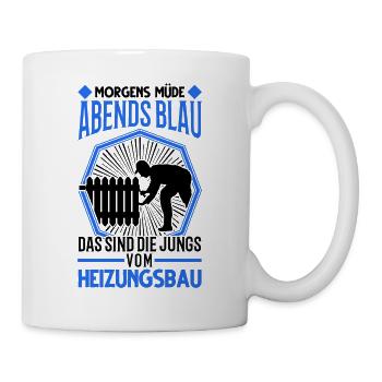 Morgens Müde Abends blau Heizungsbau Heizungsbauer - Tasse - Weiß - Rechts