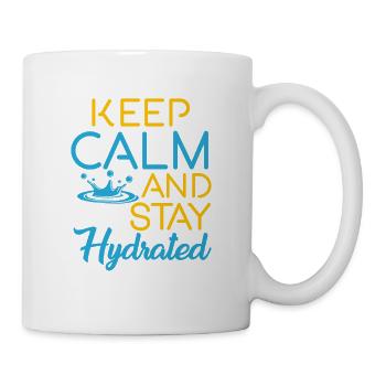 Keep calm and stay hydrated by The Manzanita`s - Tasse - Weiß - Rechts