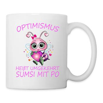 Optimismus heißt umgekehrt Sumsi mit Po - Tasse - Weiß - Rechts