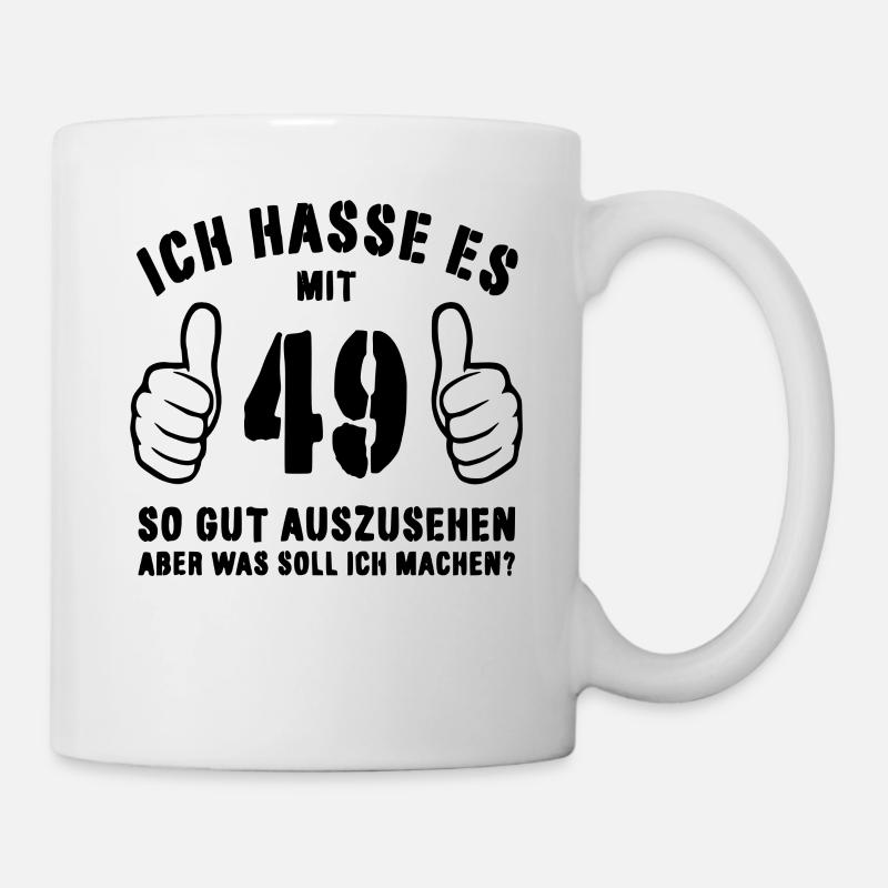 49. Geburtstag Geschenkidee Lustiger Spruch - Tasse - Weiß