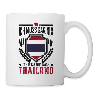 Ich muss gar nix Ich muss nur nach Thailand Reise - Tasse - Weiß - Rechts