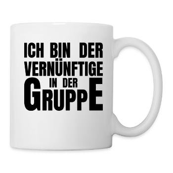 Ich bin der Vernünftige in der Gruppe - Tasse - Weiß - Rechts