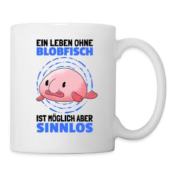 Leben ohne Blobfisch hässlicher Fisch Humor - Tasse - Weiß - Rechts