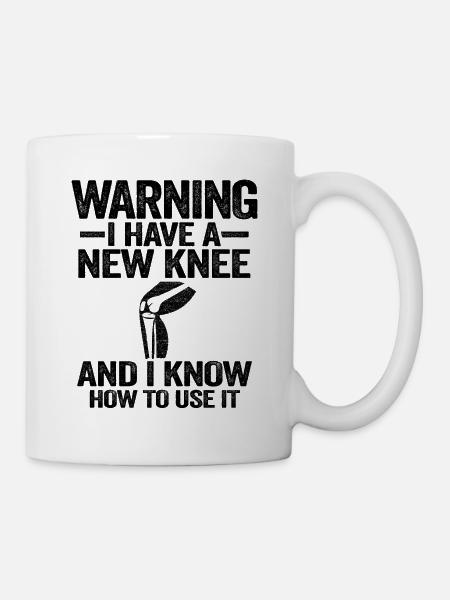 Knie OP Operation Genesung Lustig Neues Knie - Tasse - Weiß