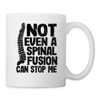 Not Even A Spinal Fusion Can Stop Me Back Surgery - Mug - white - Right