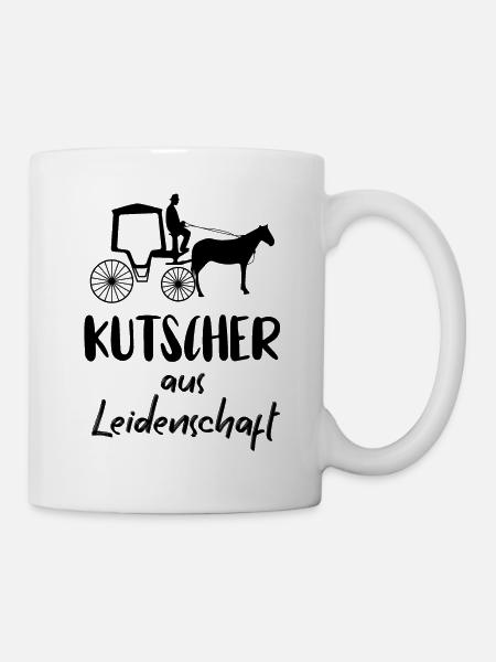 Kutscher Kutsche Pferdekutscher Kutschieren - Tasse - Weiß