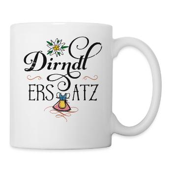 Mei Dirndl Ersatz Tracht Madl Bayern - Tasse - Weiß - Rechts