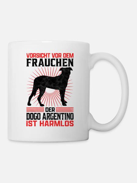 Dogo Argentino Frauchen Dogge Besitzerin Spruch - Tasse - Weiß