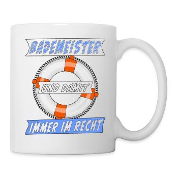 BADEMEISTER IMMER IM RECHT - Tasse - Weiß - Rechts