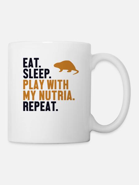 Eat Sleep Nutria Repeat Biber Biberratte - Tasse - Weiß