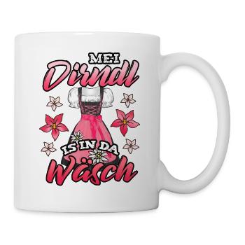 Mei Dirndl is in da Wäsch - Tasse - Weiß - Rechts