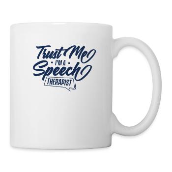 Trust me I'm speech therapist Speech therapist Speech therapist - Mug - white - Right