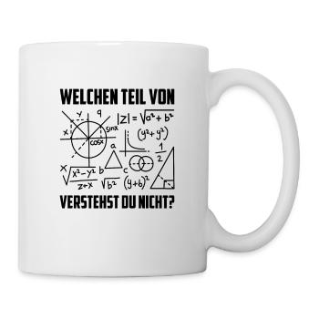 Welchen Teil von Mathematik verstehst du nicht - Tasse - Weiß - Rechts
